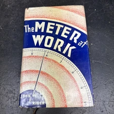 The Meter at Work by John F. Rider - 1940 Radio Tech Hardcover, Dust Jacket