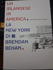 UN IRLANDESE IN AMERICA LA NEW YORK DI BRENDAN BEHAN disegni di Hogarth ed. 2016