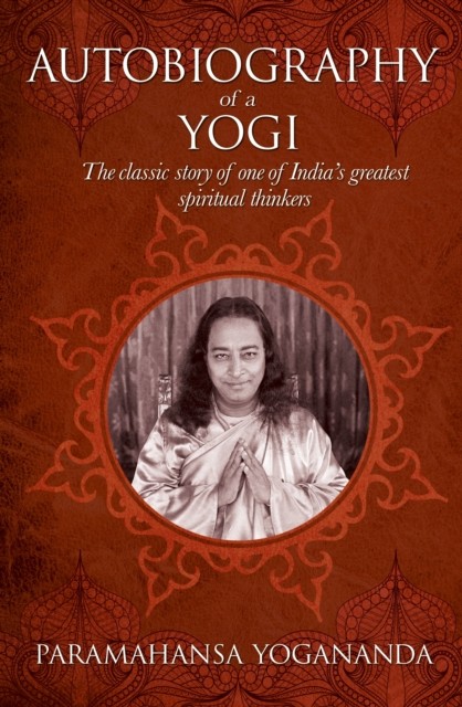 The Autobiography of a Yogi by Paramahansa Yogananda (Hardback Book)