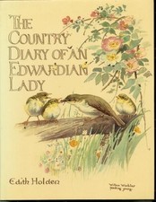 THE COUNTRY DIARY OF AN EDWARDIAN LADY: A FACSIMILE By Edith Holden - Hardcover