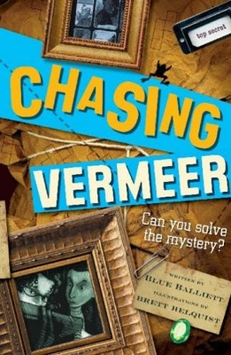 Chasing Vermeer: Can you solve the mystery?,Blue Balliett, Brett