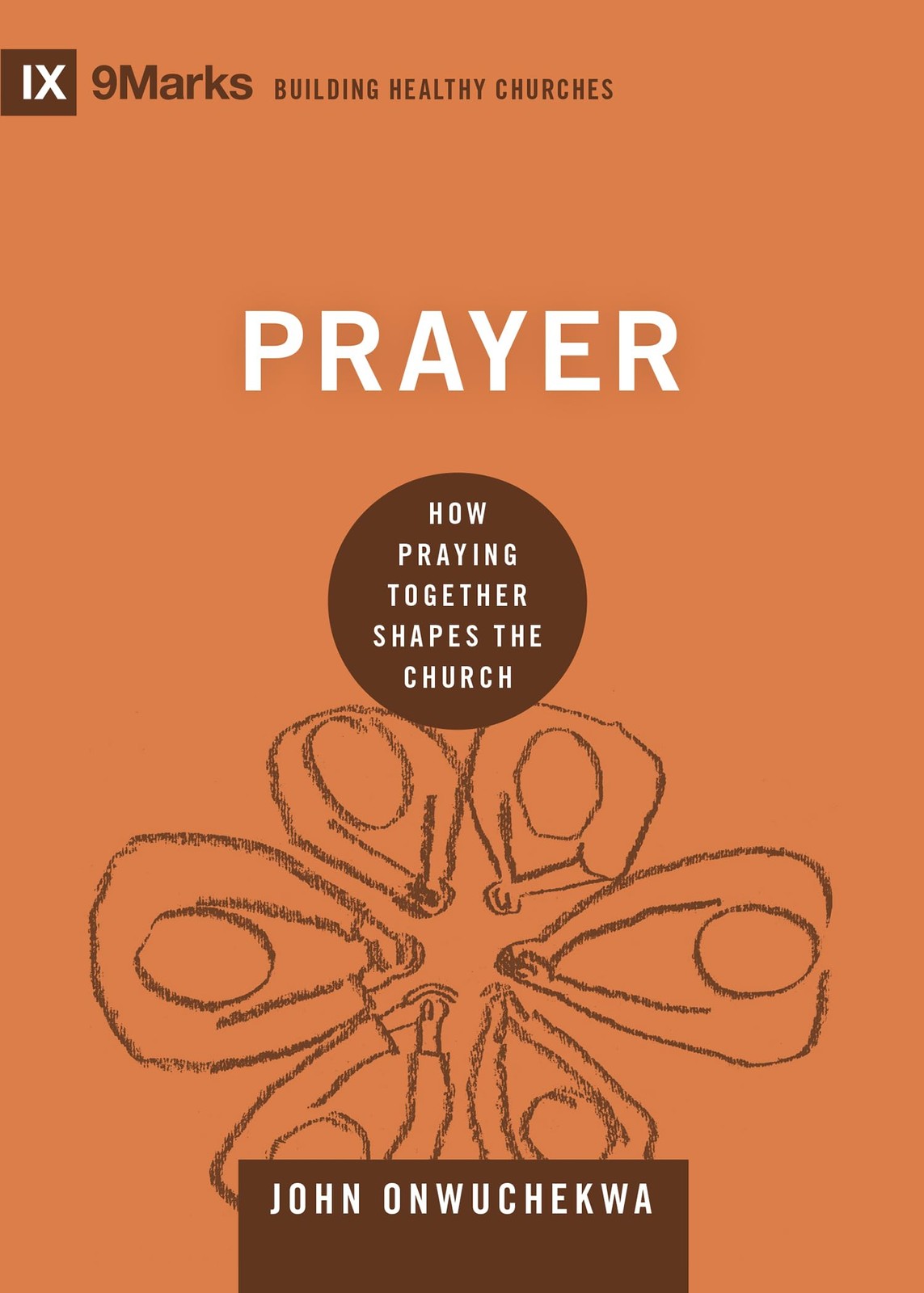 Prayer: How Praying Together Shapes the Church by John Onwuchekwa (HB 2018) - Image 5