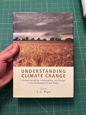 Understanding Climate Change : Climate Variability, Predictability In Midwest US