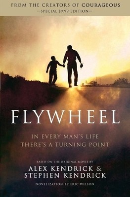 Alex Kendrick Eric Wilson Stephen Kendrick Flywheel (Paperback) (UK IMPORT)