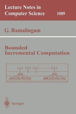 Bounded Incremental Computation (Lecture Notes in Computer Science, 1089)