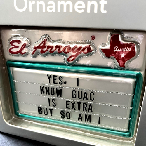 EL Arroyo Restaurant Mercury Glass Xmas Ornament Texas Guac Is Extra But So Am I - Picture 2 of 8
