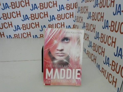 Die Rebellion der Maddie Freeman Kacvinsky, Katie: 241284