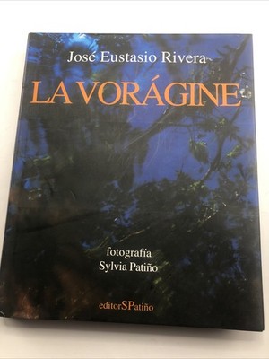 La Voragine Jose Eustasio Rivera Sylvia Patino