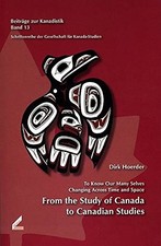 FROM THE STUDY OF CANADA TO CANADIAN STUDIES:...