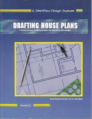 Drafting House Plans: A Whole House System for Planning and De...