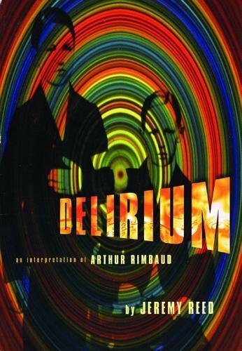 Delirium: An Interpretation of Arthur Rimbaud - Paperback - Very Good Condition