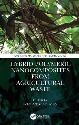 Hybrid Polymeric Nanocomposites from Agricultural Waste (Emerging Materials