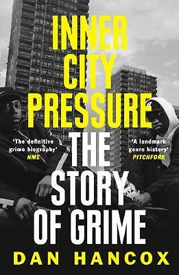 Inner City Pressure: The Story of Grime by Dan Hancox (Paperback, 2019)