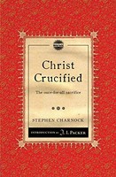 Stephen Charnock - Christ Crucified The Once-For-All Sacrifice - Pap - J245Z