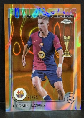 2024-25 Topps Chrome UCC Barcelona Fermin Lopez Orange Lava Refractor /25