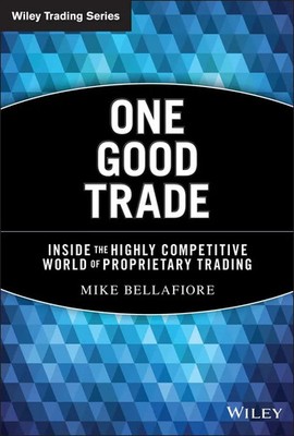 One Good Trade | Inside the Highly Competitive World of Proprietary Trading