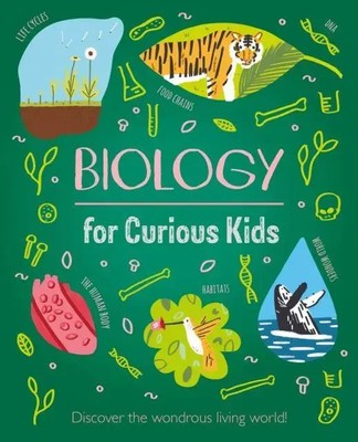 Biology for Curious Kids Discover the Wondrous Living World! Laura Baker Buch