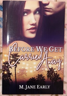 Before We Get Carried Away - M. Jane Early (signed) Paperback ￼