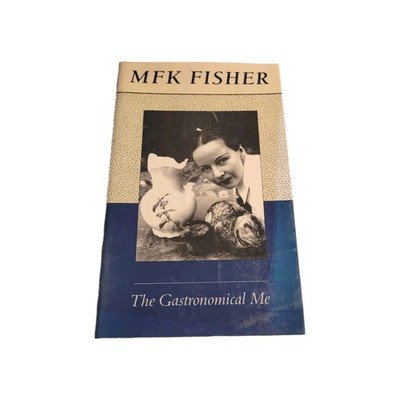 The Gastronomical Me M.F.K. Fisher Hardcover North Point Press Food Memoir