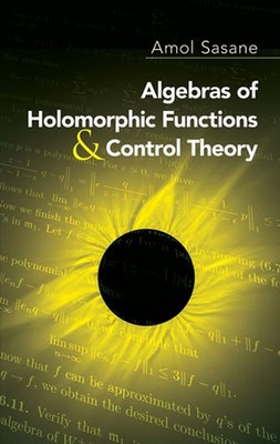 Algebras of Holomorphic Functions and Control Theory (Dover Books on Mathematics