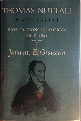 Thomas Nuttall, Naturalist: Explorations in America, 1808-1841