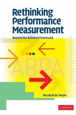 Rethinking Performance Measurement Beyond the Balanced Scorecard Meyer Buch 2008