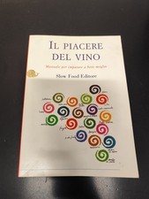 LIBRO IL PIACERE DEL VINO MANUALE PER IMPARARE A BERE MEGLIO SLOW FOOD  (GAE)
