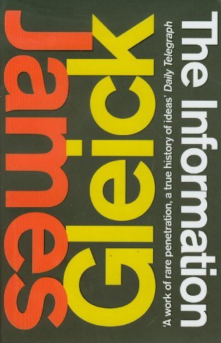 The Information: A History, A Theory, A Flood By James Gleick. 9780007225743
