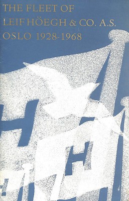 The Fleet Of Leif Hoegh & Co. A.S. Oslo 1928-1968 by Crowdy Michael