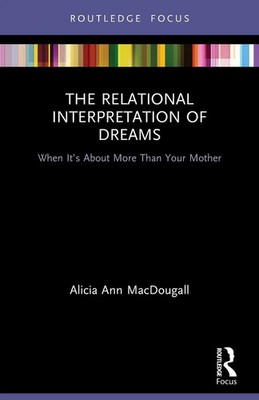 The Relational Interpretation of Dreams | When it's About More Than Your Mother