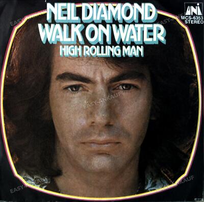 Neil Diamond - Walk On Water / High Rolling Man 7in (VG/VG) .