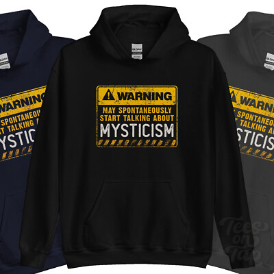 WARNING MAY SPONTANEOUSLY START TALKNG ABOUT MYSTICISM HOODIE