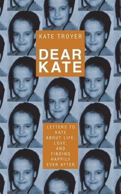 Dear Kate | Letters to Kate About Life, Love, and Finding Happily Ever After