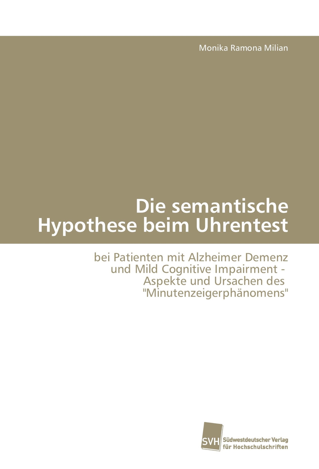 Monika Ramona Milian | Die Semantische Hypothese Beim Uhrentest |