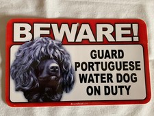 BEWARE GUARD DOG PORTUGUESE WATER DOG ON DUTY PLASTIC LAMINATED SIGN NEW