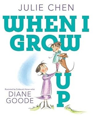 When I Grow Up Picture Book Julie Chen