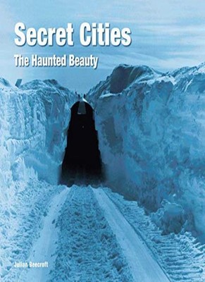 Secret Cities: The Haunted Beauty (Verlassene Orte), Julian Beec