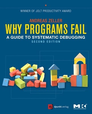 Why Programs Fail by Andreas  Zeller PAPERBACK 9780123745156