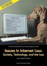 Issues in Internet Law: Society, Technology, and the Law, 10th Ed. by Keith B. D