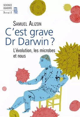 C'ist grave, Dr. Darwin ?. L'Evolution, Die Mikroben und wir, Samuel Al
