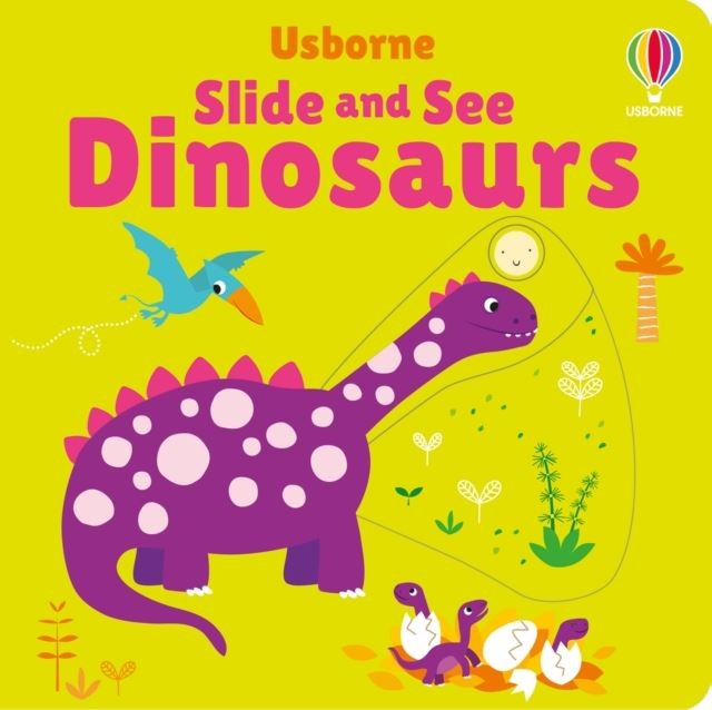 Slide and See Dinosaurs by Fiona Watt Board book