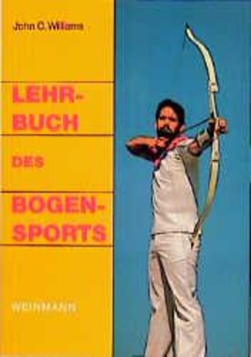 Lehrbuch Des Bogensports John C. Williams Taschenbuch 247 S. Deutsch