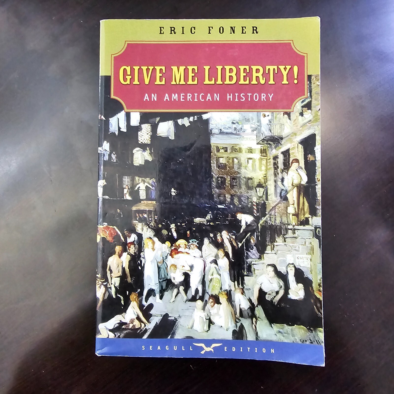 Give Me Liberty! Vol. 1 Seagull Edition : An American History by Eric Foner (2005, Trade ...
