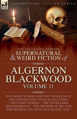 The Collected Shorter Supernatural & Weird Fiction of Algernon Blackwood: Five S