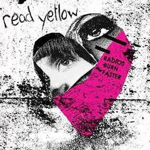 Radios Burn Faster * by Read Yellow