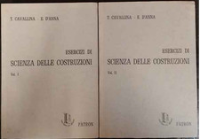 Esercizi di scienza delle costruzioni. 2 volumi – T. Cavallina e E. D'Anna – Pàt