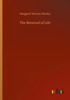 Margaret Warner Morley | The Renewal Of Life | Taschenbuch | Englisch (2020)