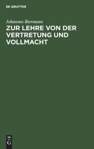 Johannes Biermann Zur Lehre Von Der Vertretung Und Vollmacht (Hardback)