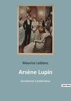 ArsèNe Lupin Gentleman Cambrioleur Maurice Leblanc Taschenbuch FranzöSisch 2022