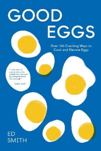 Ed Smith Good Eggs (Copertina rigida)